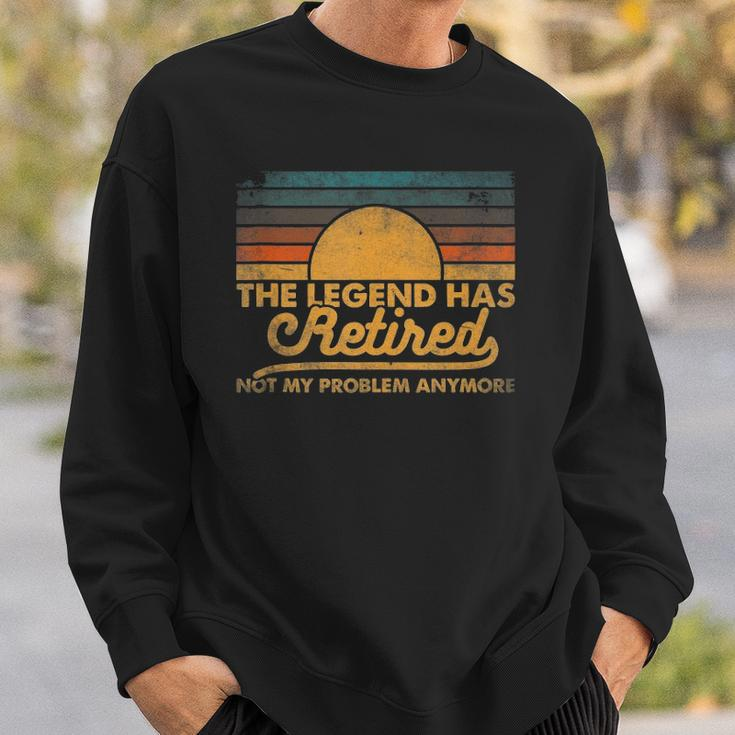 The Legend Has Retired Not My Problem Anymore Retro Vintage Sweatshirt Gifts for Him