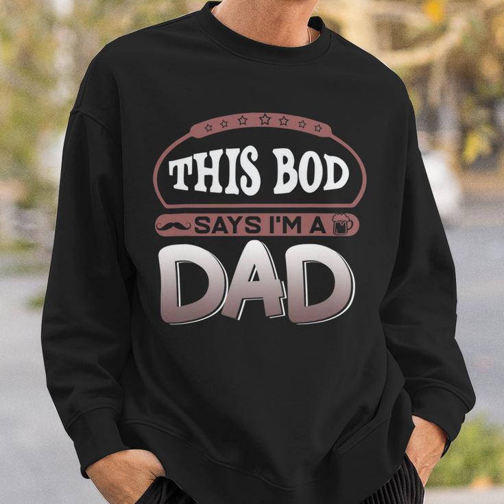 This Bod Says Im A Dad Tee Great Presents In Fathers Day 21 Shirt Sweatshirt Gifts for Him