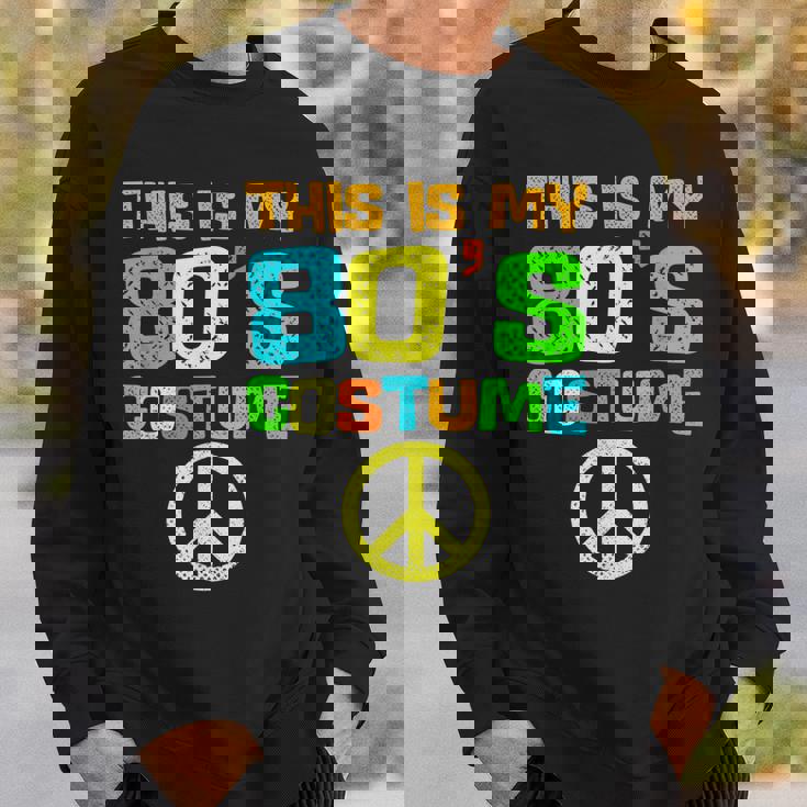 This Is My 80S Costume Funny Halloween 1980S 80S Party Sweatshirt Gifts for Him