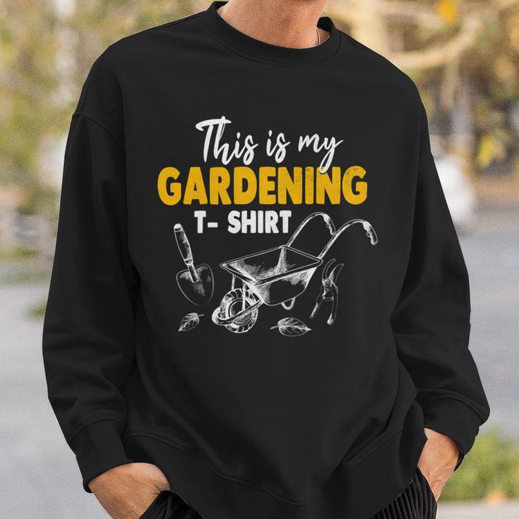 This Is My Gardening Garden Gardening 548 Shirt Sweatshirt Gifts for Him