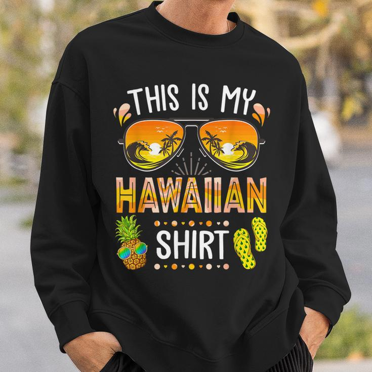 This Is My Hawaiian Aloha Hawaii Beach Summer Vacation Sweatshirt Gifts for Him