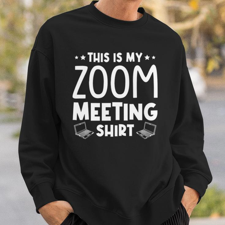 This Is My Zoom Meeting Quarantine Sweatshirt Gifts for Him