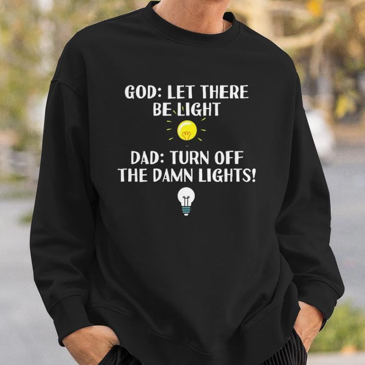 Turn Off The Damn Lights For Dad Birthday Or Fathers Day Sweatshirt Gifts for Him