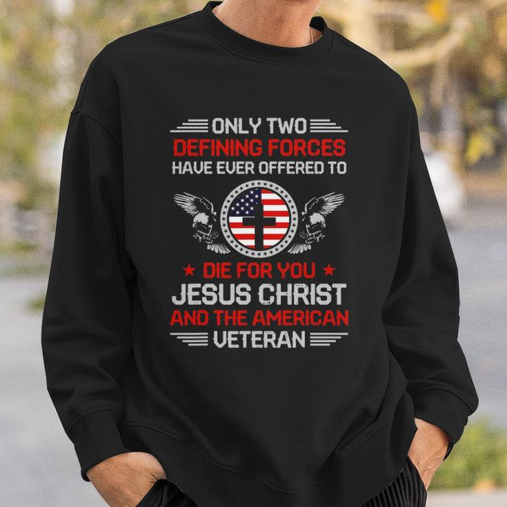 Two Defining Forces Jesus Christ & The American Veteran Sweatshirt Gifts for Him