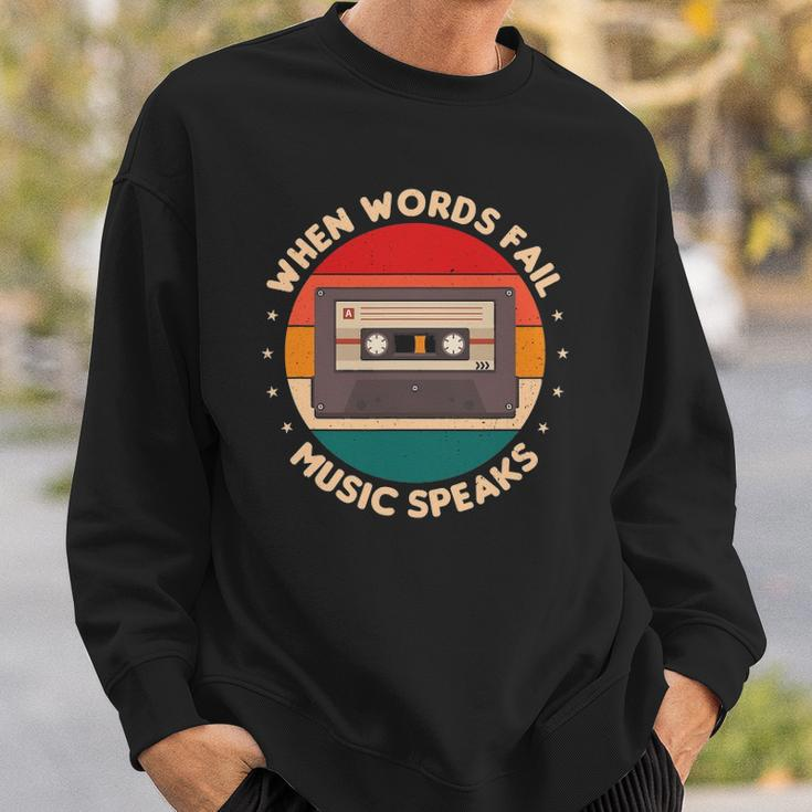 When Words Fail Music Speaks Music Quote For Musicians Sweatshirt Gifts for Him