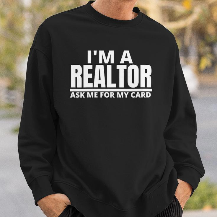 Womens Ask Me For My Card I Am A Realtor Real Estate Sweatshirt Gifts for Him