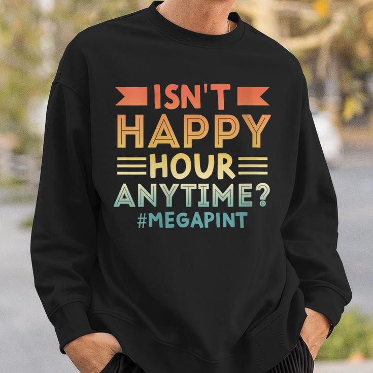 Womens Vintage Isnt Happy Hour Anytime Mega Pint Sweatshirt Gifts for Him