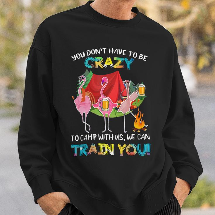 You Dont Have To Be Crazy To Camp Flamingo Beer CampingShirt Sweatshirt Gifts for Him