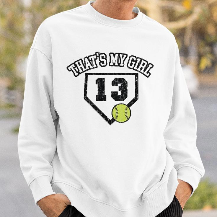 13 Thats My Girl Softball Mom Dad Of Number 13 Softball Sweatshirt Gifts for Him