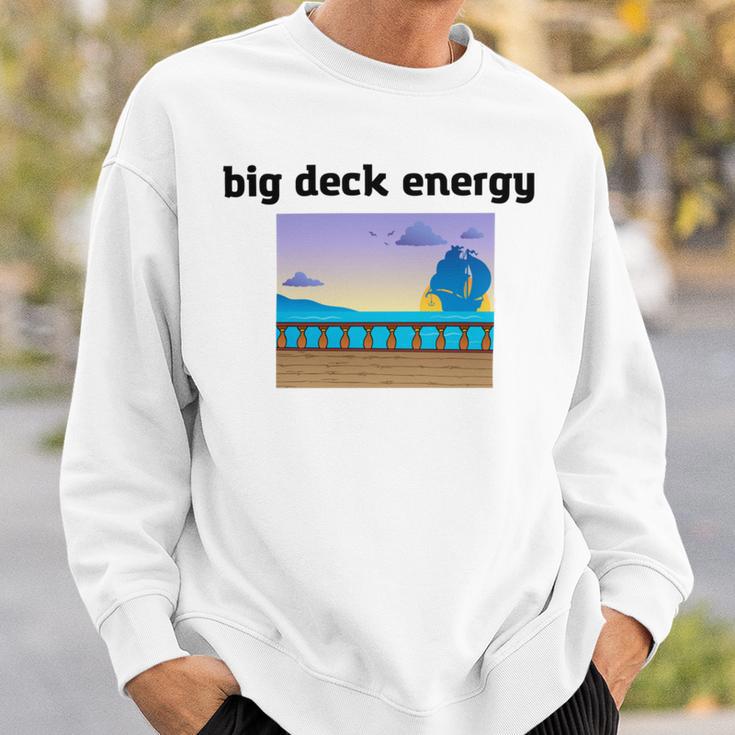 Big Deck Energy Sweatshirt Gifts for Him