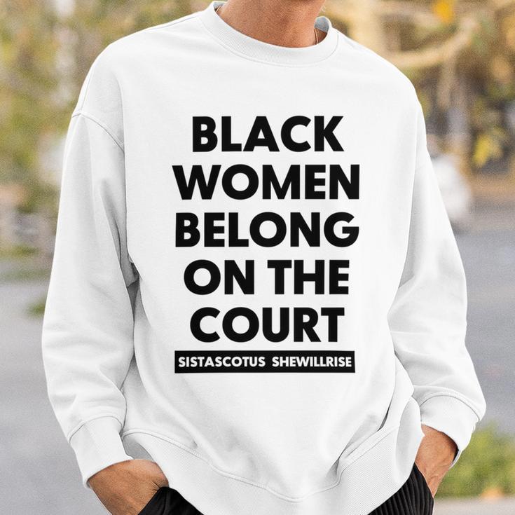 Black Women Belong On The Court Sweatshirt Gifts for Him