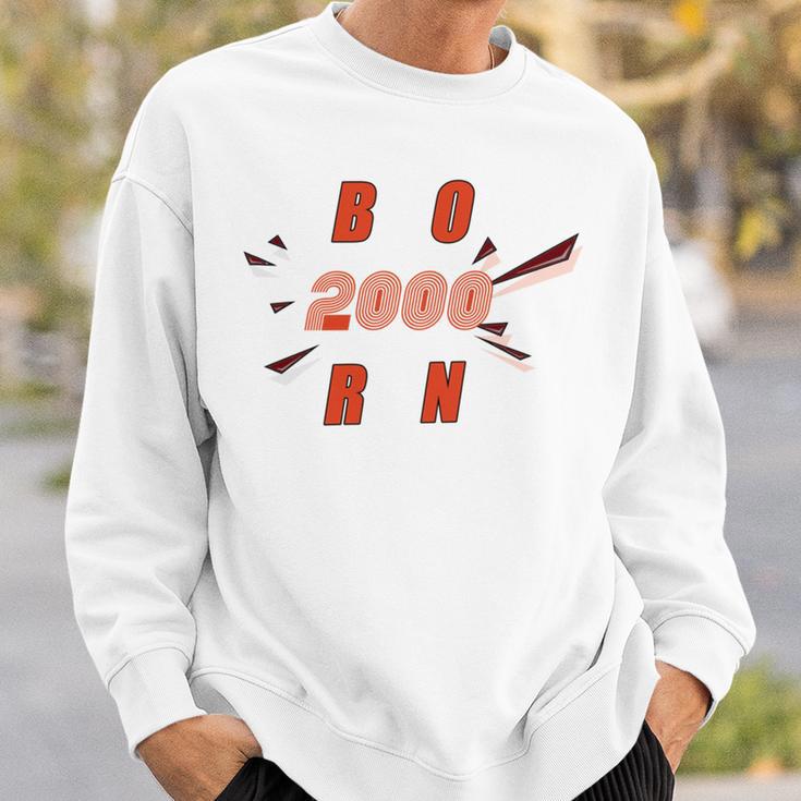 Born 2000 Funny And Best Gift Sweatshirt Gifts for Him