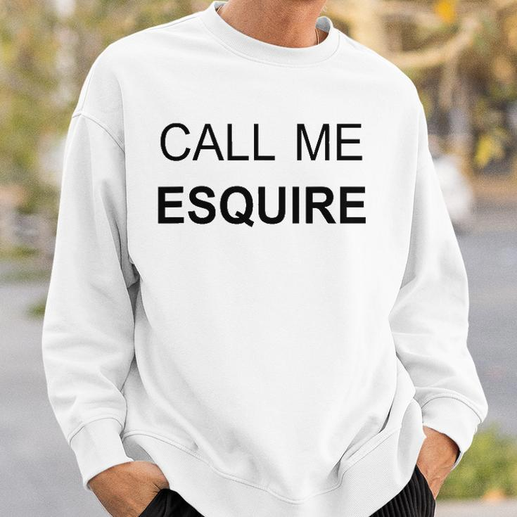 Call Me Esquire Funny Lawyer S Sweatshirt Gifts for Him