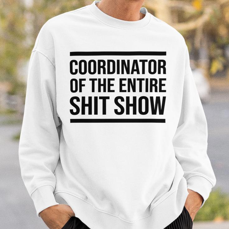 Coordinator Of The Entire Shit Show Funny Mom Dad Boss Manager Teacher Sweatshirt Gifts for Him