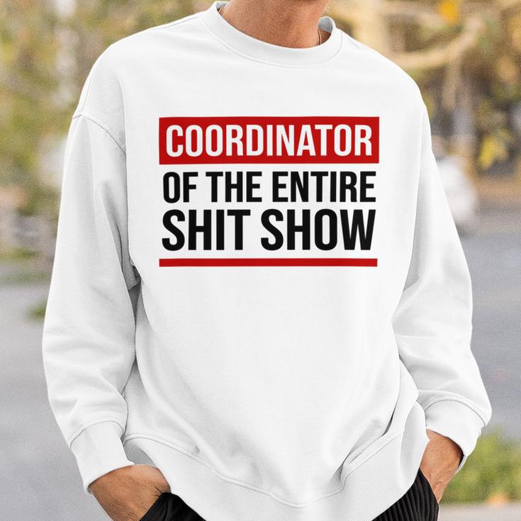 Coordinator Of The Entire Shit Show Funny Mom Dad Boss Manager Teacher Sweatshirt Gifts for Him