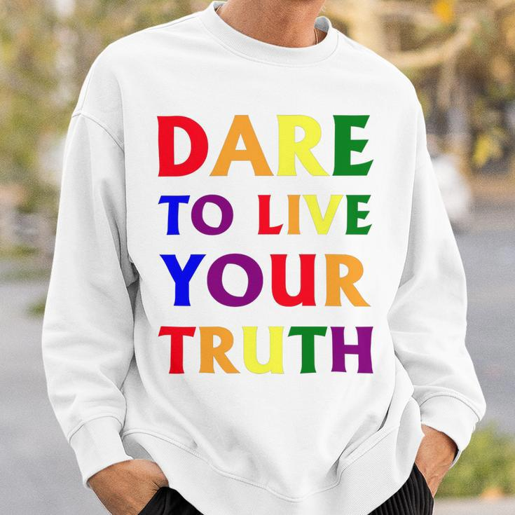 Dare Live To You Truth Lgbt Pride Month Shirt Sweatshirt Gifts for Him