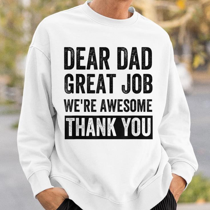 Dear Dad Great Job Were Awesome Thank You Father Quotes Dad Sweatshirt Gifts for Him