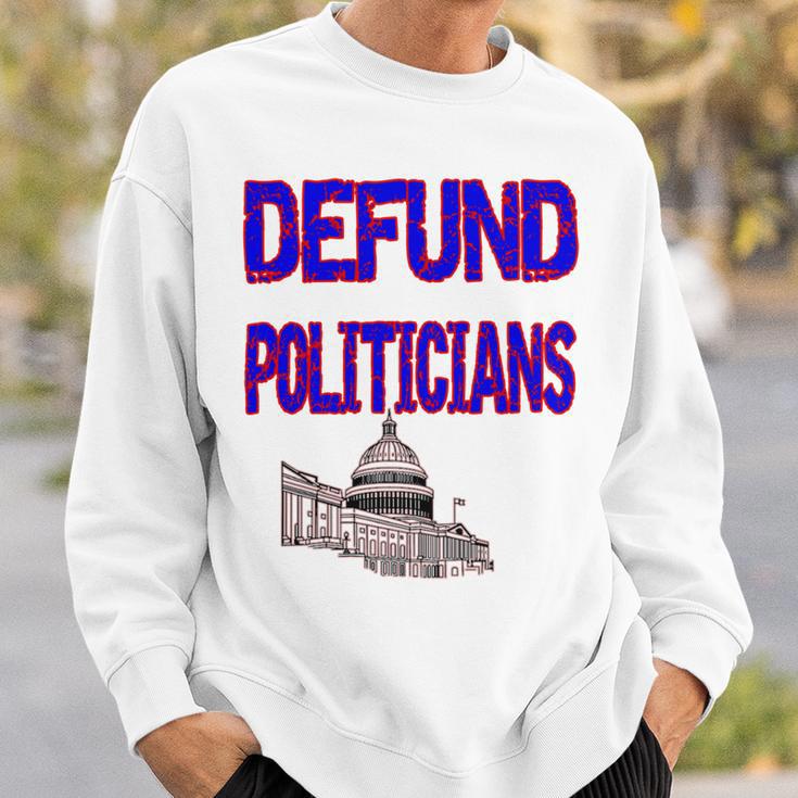 Defund Politicians Sweatshirt Gifts for Him