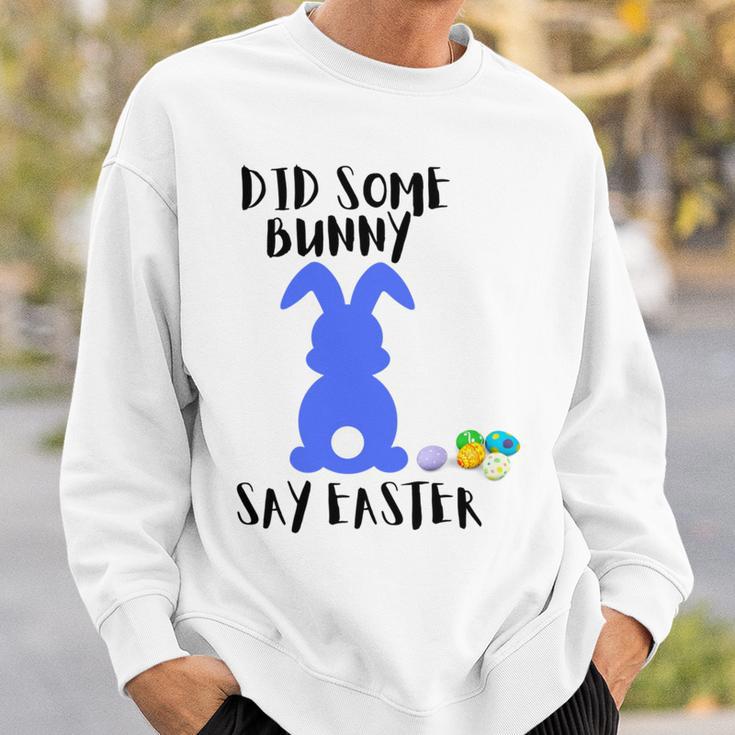 Did Some Bunny Say Easter Sweatshirt Gifts for Him