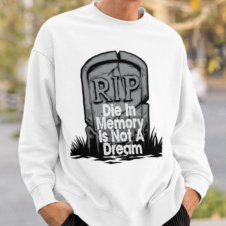 Die With Memories Not Dreams Sweatshirt Gifts for Him