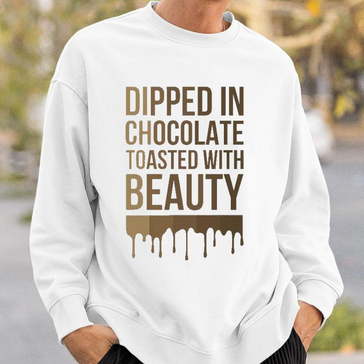 Dipped In Chocolate Toasted With Beauty Melanin Black Women Sweatshirt Gifts for Him