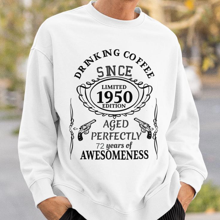 Drinking Coffee Since 1950 Aged Perfectly 72 Years Of Awesomenss Sweatshirt Gifts for Him