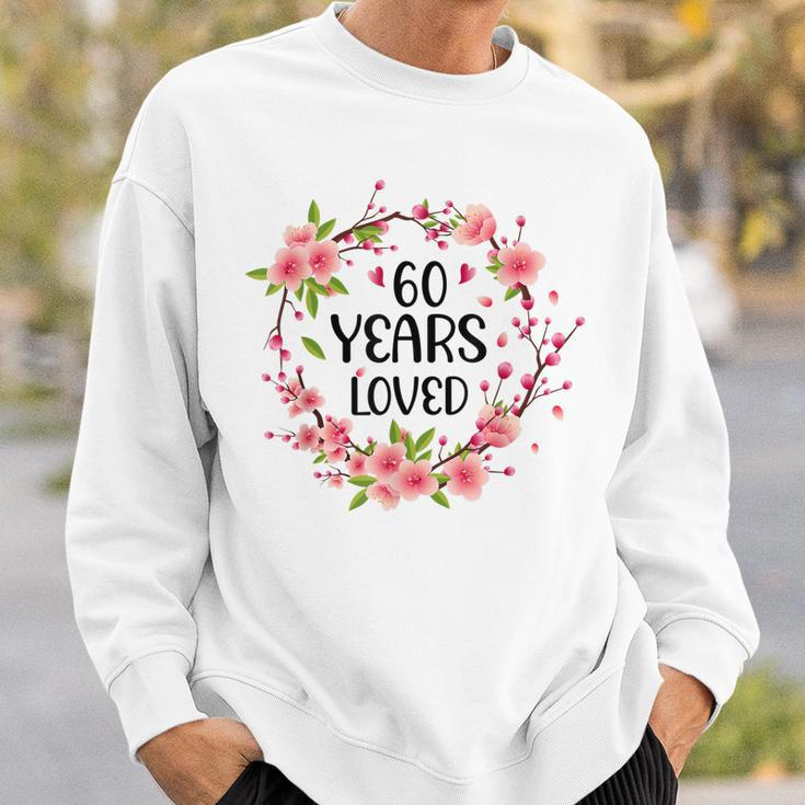 Floral 60 Years Old 60Th Birthday Women 60 Years Loved Sweatshirt Gifts for Him