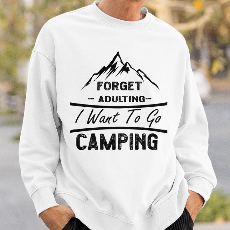 Forget Adulting I Want To Go Camping V2 Sweatshirt Gifts for Him