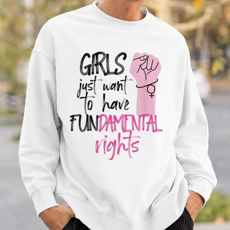 Girls Just Wanna Have Fundamental Human Rights Funny V2 Sweatshirt Gifts for Him