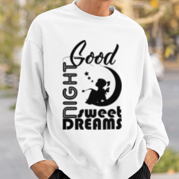 Good Night Sweet Dreams Sweatshirt Gifts for Him