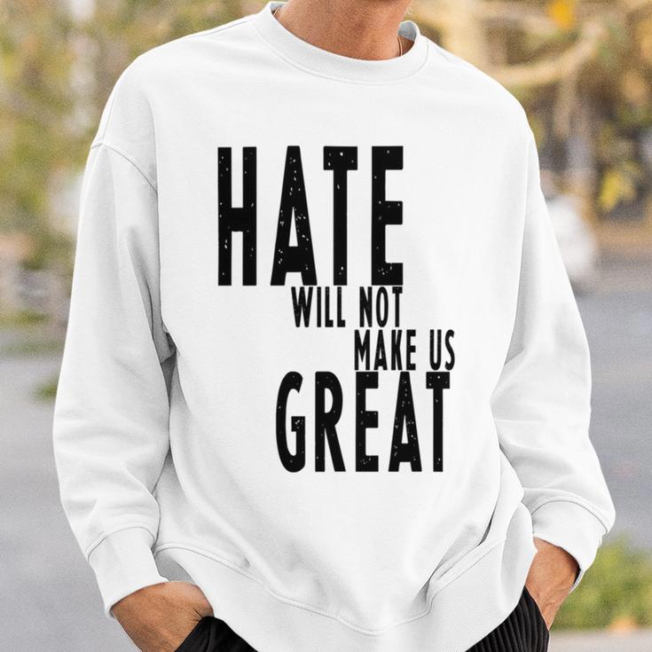 Hate Will Not Make Us Great Resist Anti Donald Trump Sweatshirt Gifts for Him