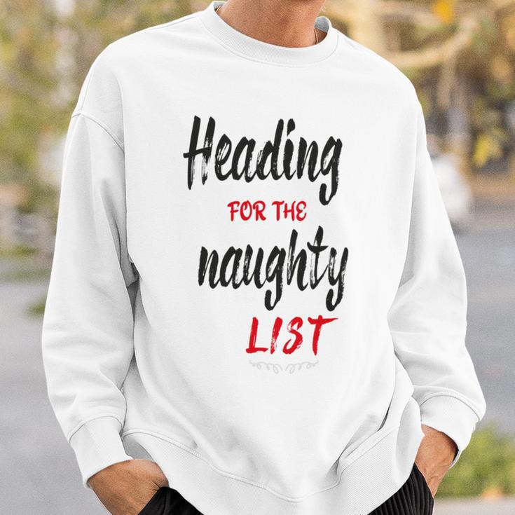 Heading For The Naughty List Christmas Tshirts Sweatshirt Gifts for Him