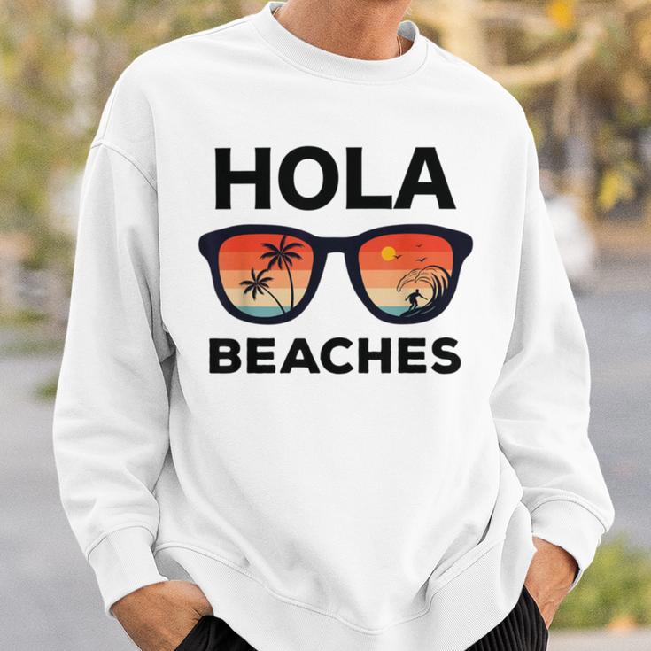 Hola Beaches Funny V2 Sweatshirt Gifts for Him