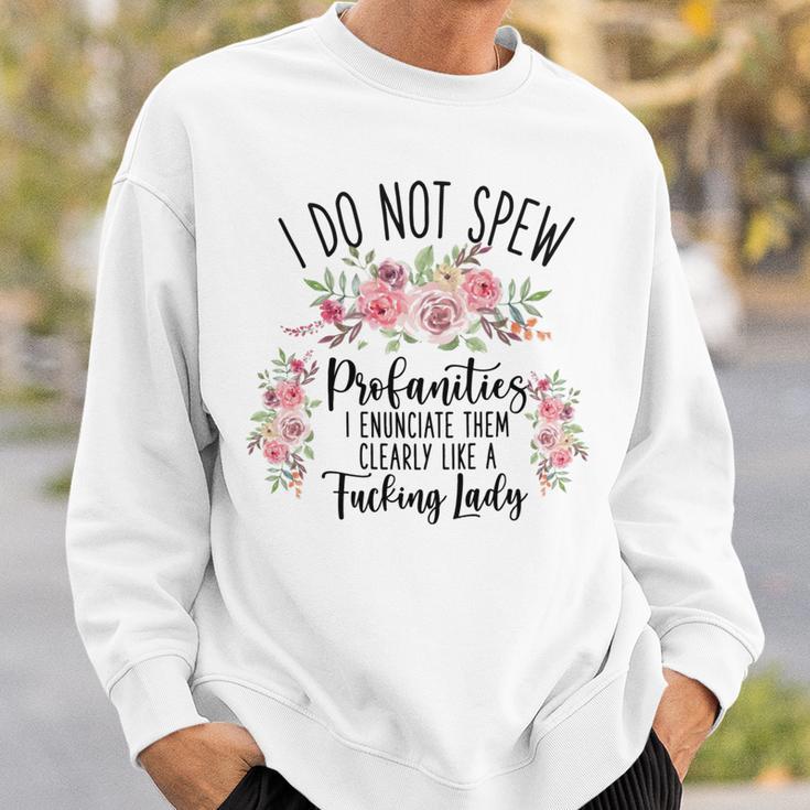 I Do Not Spew Profanities Sweatshirt Gifts for Him