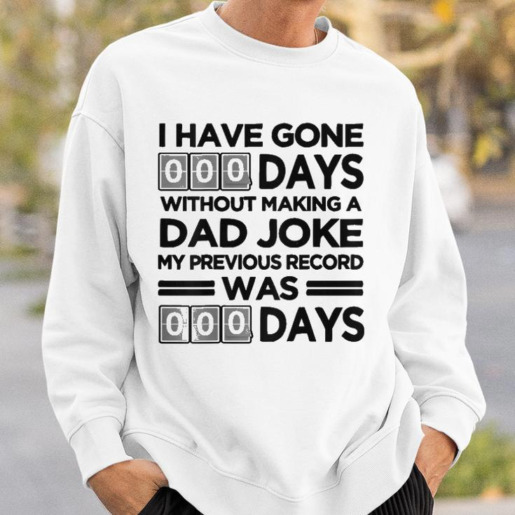 I Have Gone 0 Days Without Making A Dad Joke On Back Funny Sweatshirt Gifts for Him