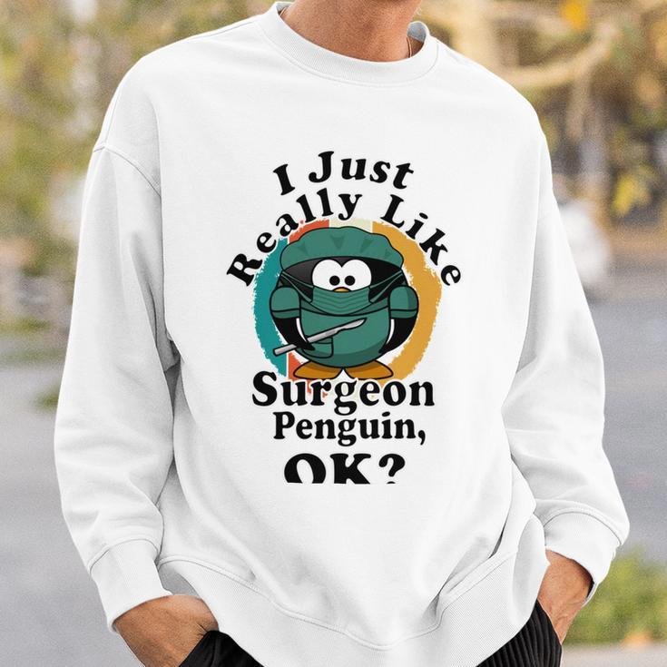 I Really Like Surgeon Penguin Ok Sweatshirt Gifts for Him