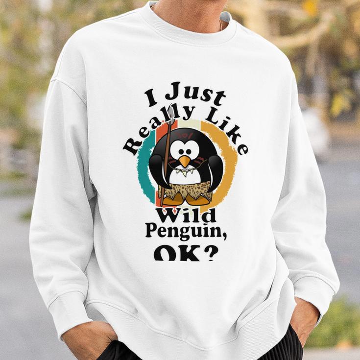 I Really Like Wild Penguin Ok Sweatshirt Gifts for Him