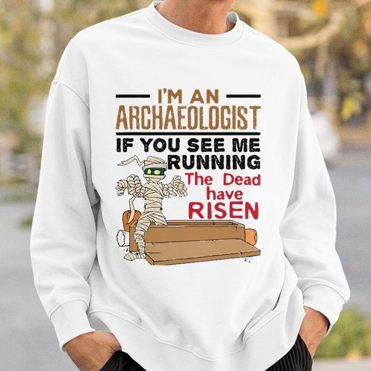 If You See Me Running Dead Have Risen Funny Archaeology Sweatshirt Gifts for Him