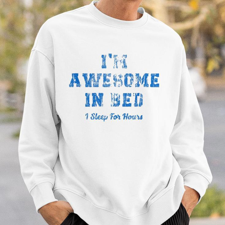 Im Awesome In Bed I Can Sleep For Hours Sweatshirt Gifts for Him