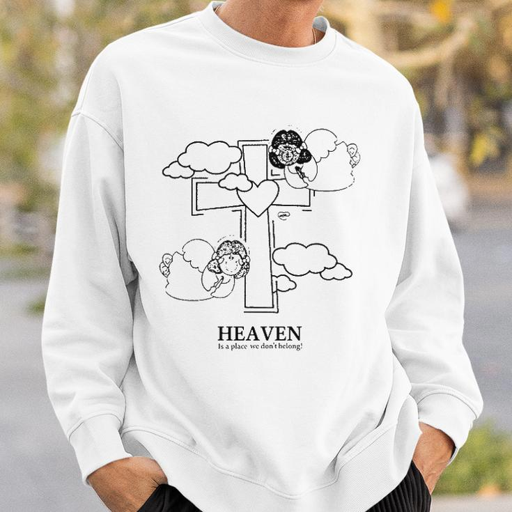 Left At London Heaven Is A Place We Dont Belong Sweatshirt Gifts for Him