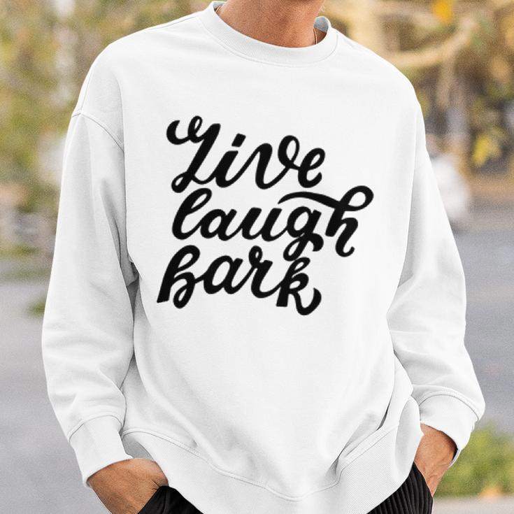 Live Laugh Bark 7 Trending Shirt Sweatshirt Gifts for Him