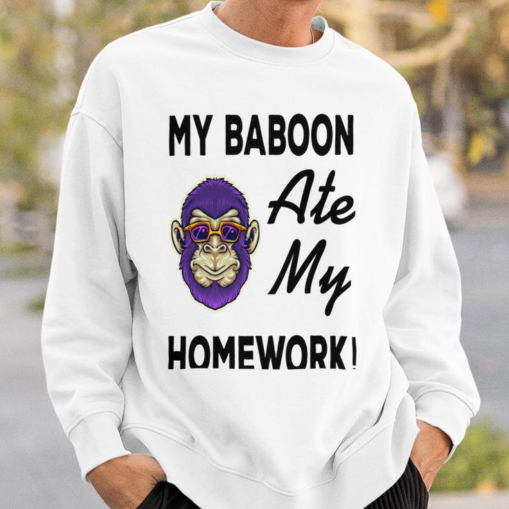 My Baboon Ate My Homework Sweatshirt Gifts for Him