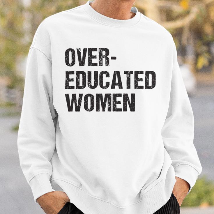 Over Educated Women V2 Sweatshirt Gifts for Him