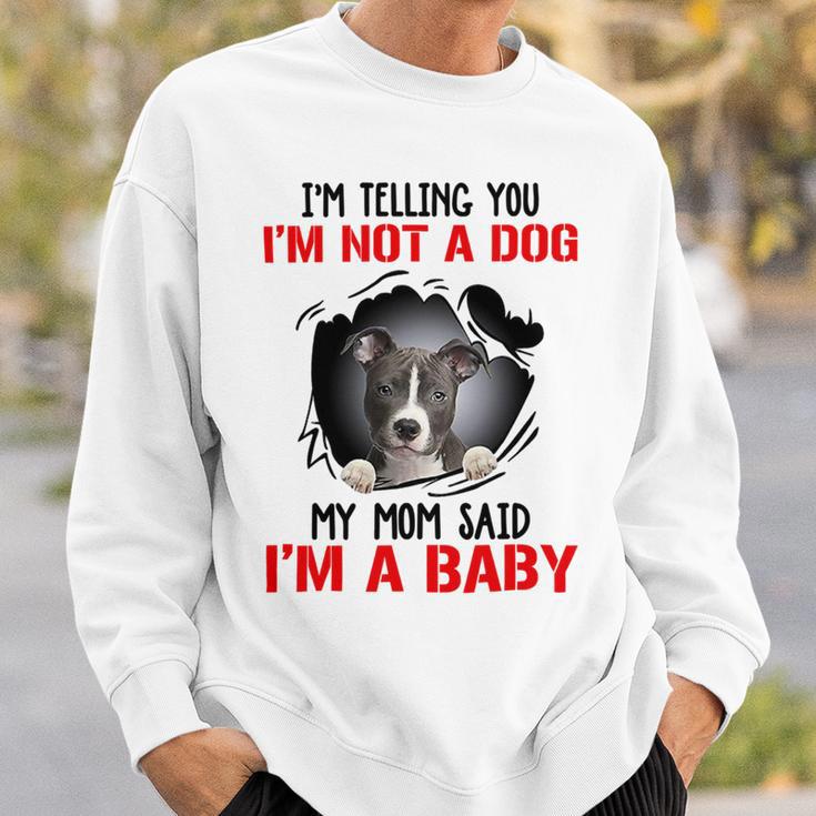 Pitbull Im Telling You Im Not A Dog 789 Shirt Sweatshirt Gifts for Him