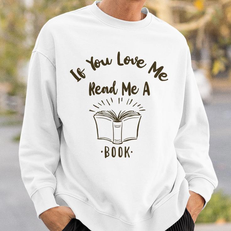 Premium If You Love Me Read Me A Book - Books Lovers Sweatshirt Gifts for Him