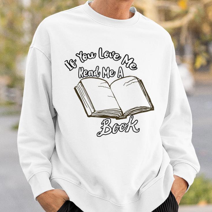 Premium If You Love Me Read Me A Book - Books Lovers Sweatshirt Gifts for Him