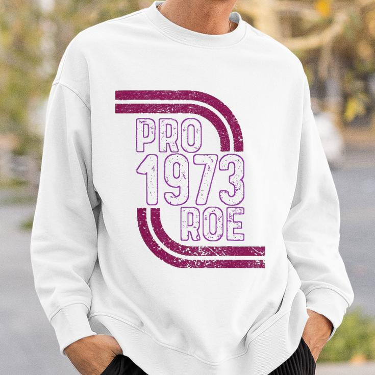 Pro Choice Womens Rights 1973 Pro 1973 Roe Pro Roe Sweatshirt Gifts for Him