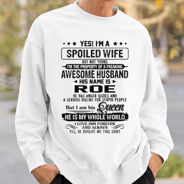 Roe Name Gift Spoiled Wife Of Roe Sweatshirt Gifts for Him