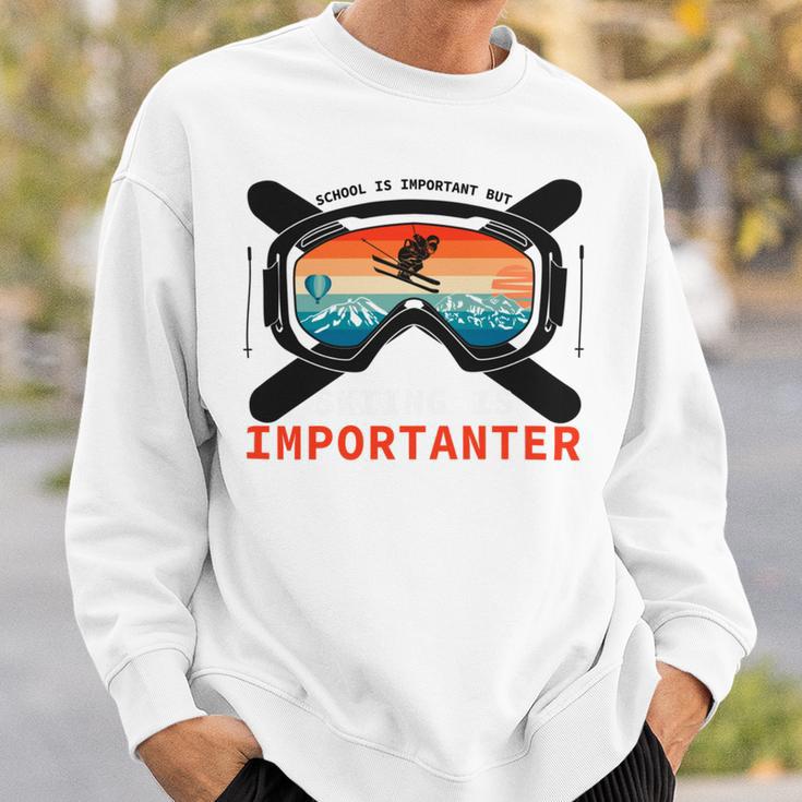 School Is Important But Skiing Is Importanter Sweatshirt Gifts for Him