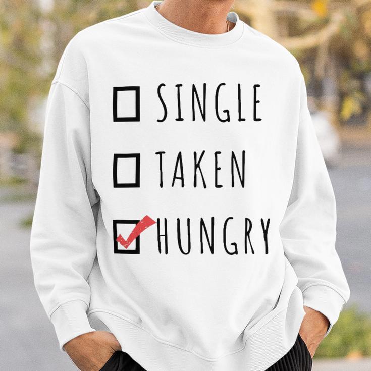 Single Taken Hungry 566 Trending Shirt Sweatshirt Gifts for Him